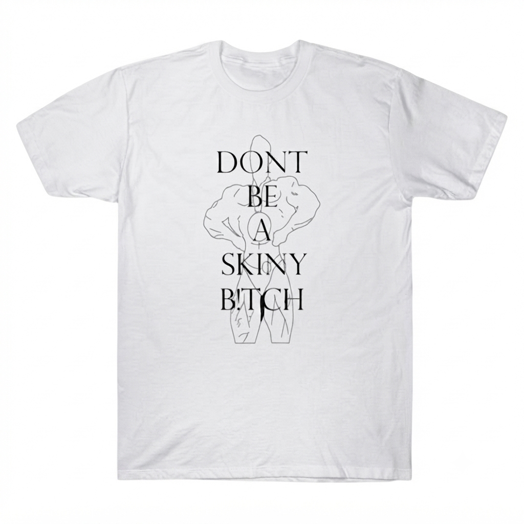 CBum Dont be a skiny b!tch T-Shirt